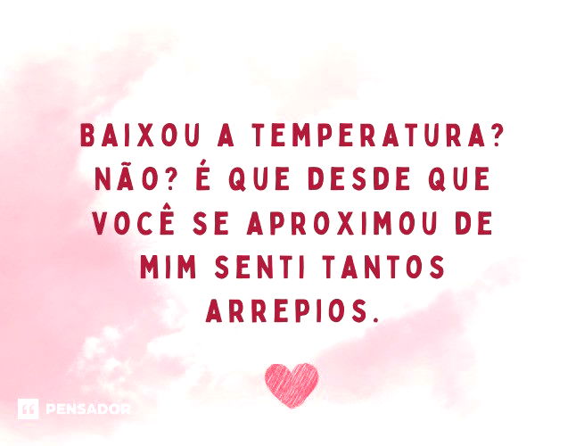 cantadas engraçadas ou românticas qual escolher